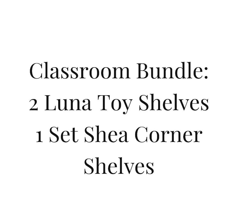 Custom Classroom bundle - (2) Large LUNA Toy Shelves – (1 set of 2) SHEA corner shelves